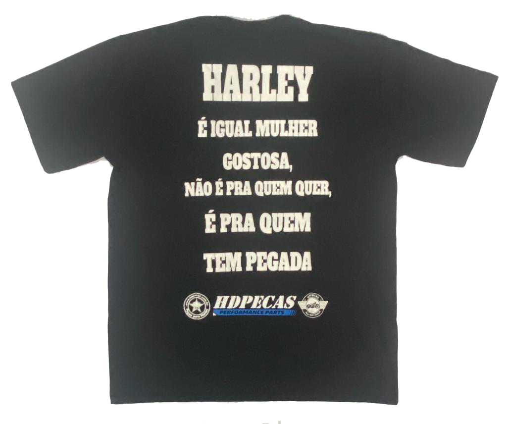 Camisa Camiseta HDPECAS - Harley é Igual Mulher Gostosa não é para quem Quer é para quem tem Pegada 