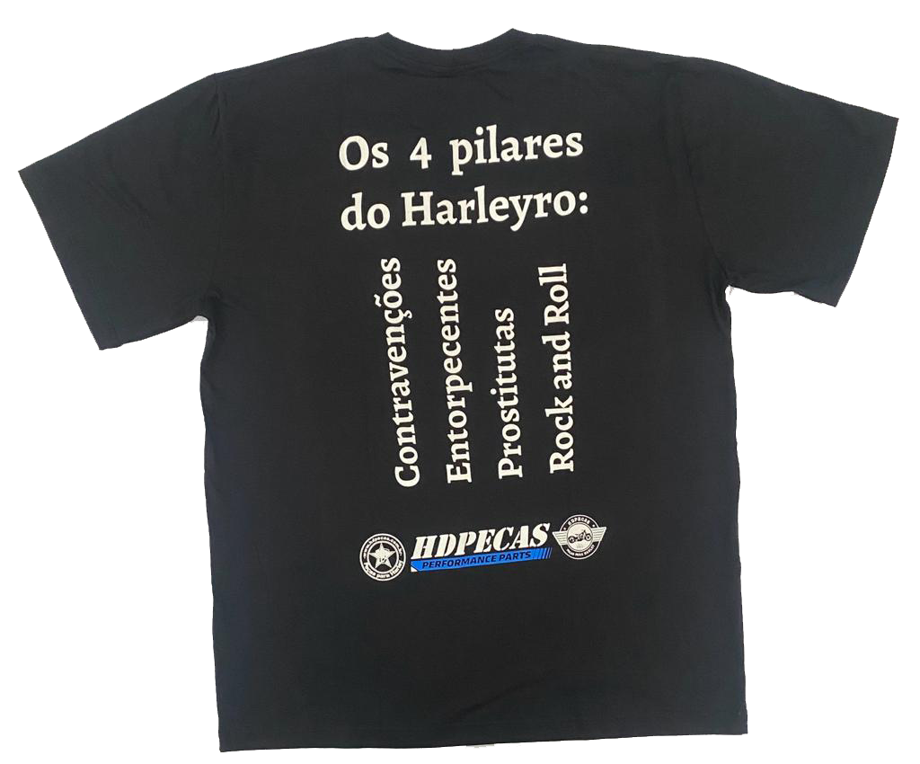 Camisa Camiseta HDPECAS - Os 4 Pilares do Harleyro: Contravençoes Entorpecentes Prostitutas Rock and Roll